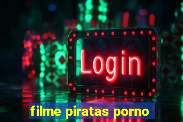 filme piratas porno